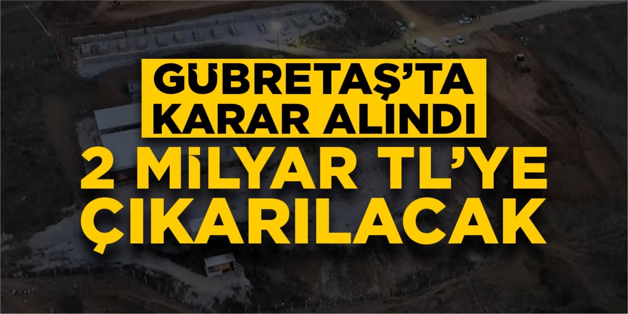 Gübretaş’ın kayıtlı sermaye tavanı 2 milyar TL olacak