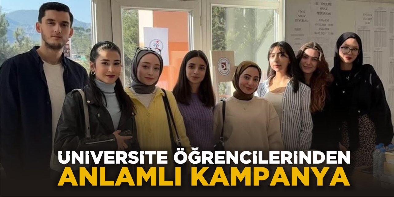 Üniversite öğrencilerinden anlamlı kampanya