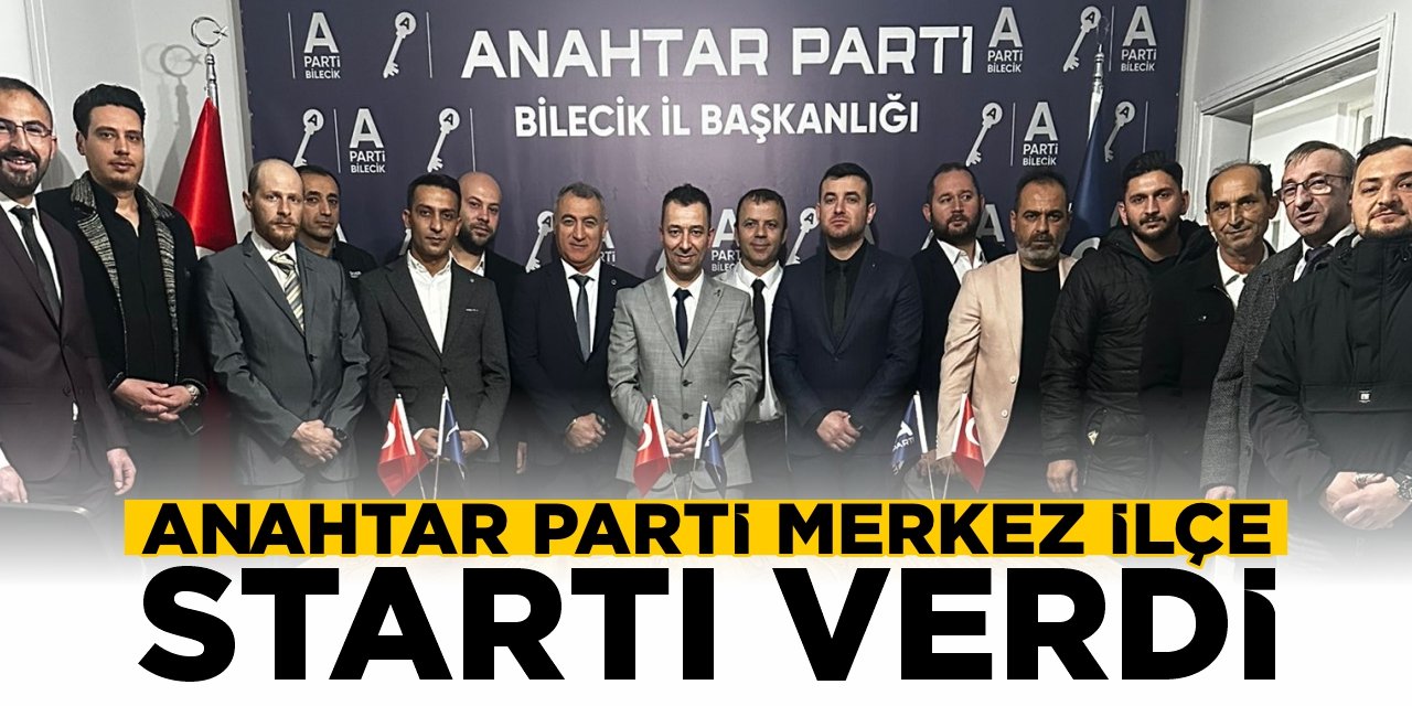 Anahtar Parti Merkez İlçe startı verdi