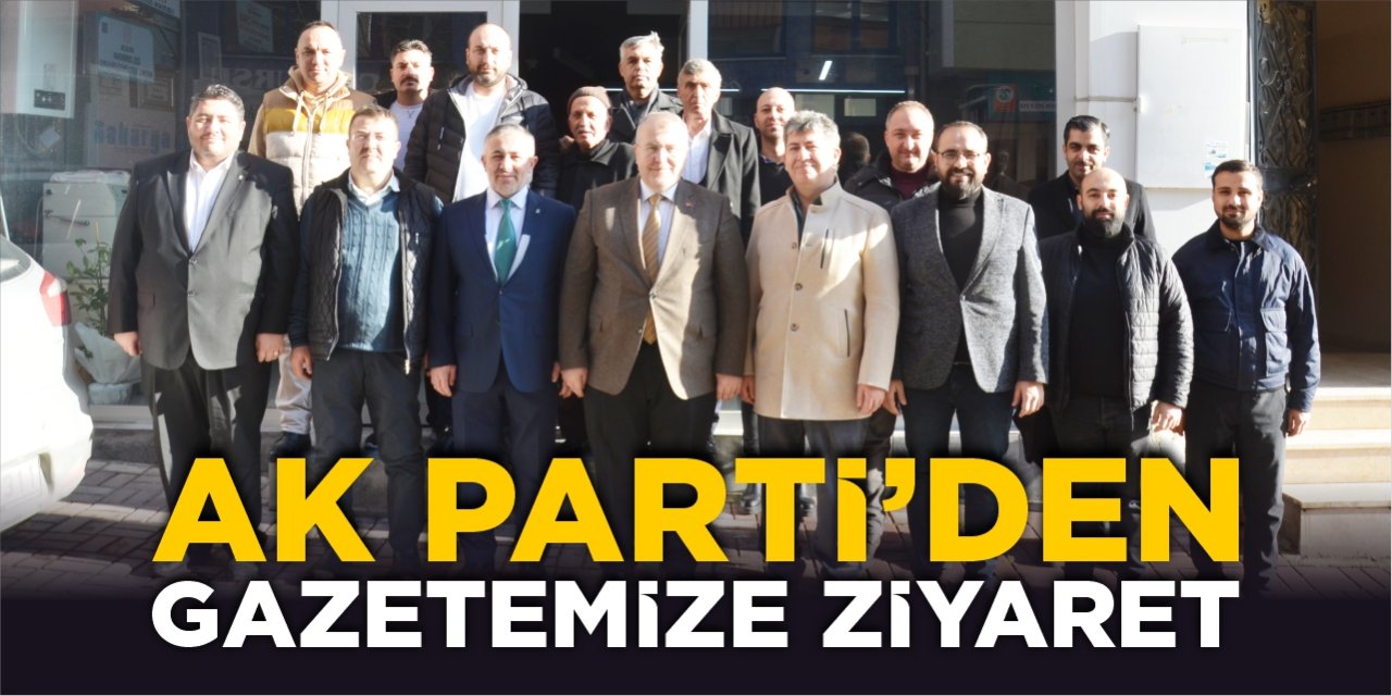 AK Parti’den gazetemize ziyaret