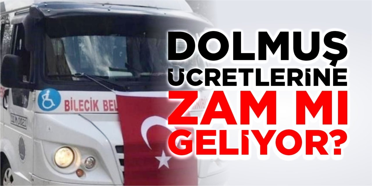 Dolmuş ücretlerine zam mı geliyor?