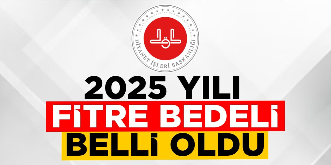 2025 yılı fitre bedeli belli oldu