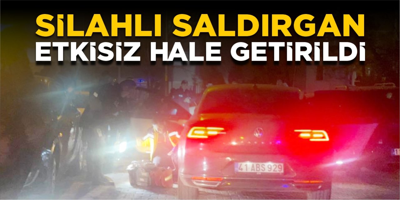 Silahlı saldırgan etkisiz hale getirildi!