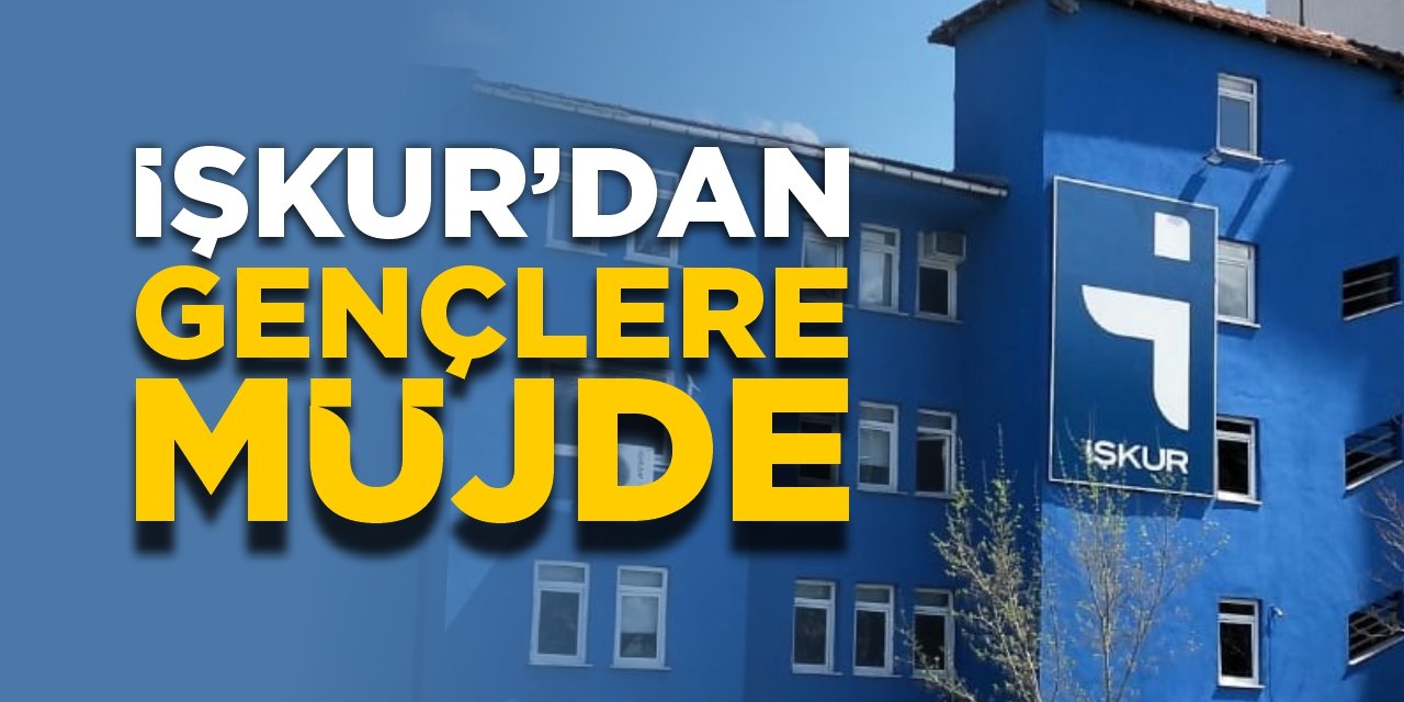 İŞKUR'dan gençlere müjde