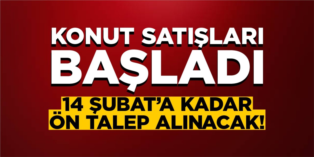 Konut satışları başladı