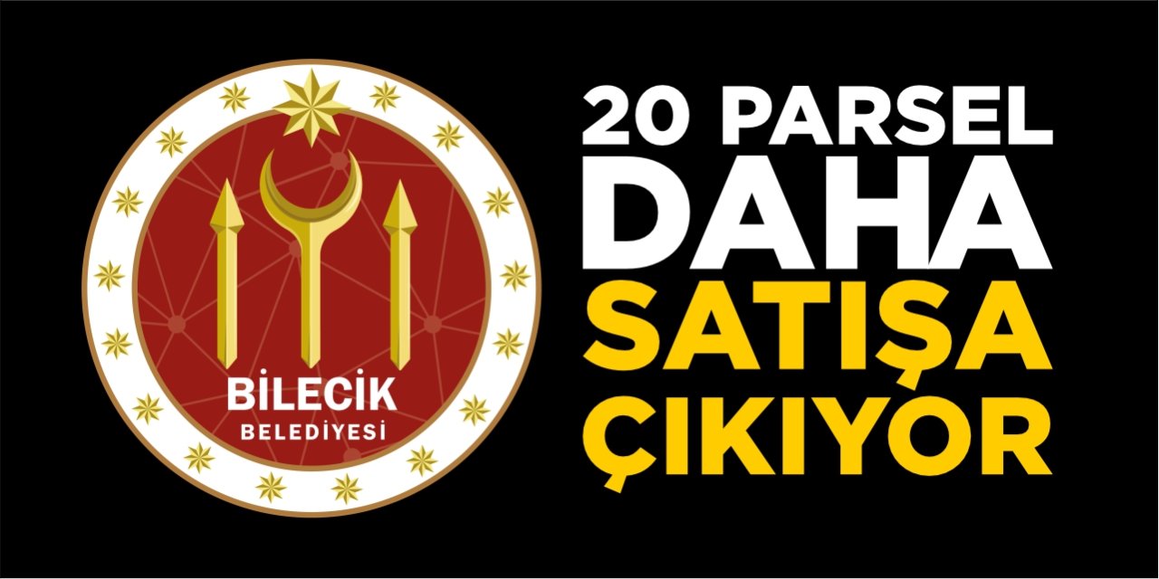 20 parsel daha satışa çıkıyor!