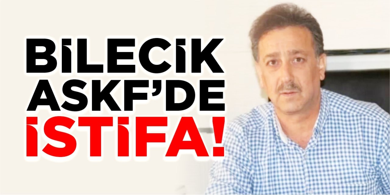 Bilecik ASKF'de istifa