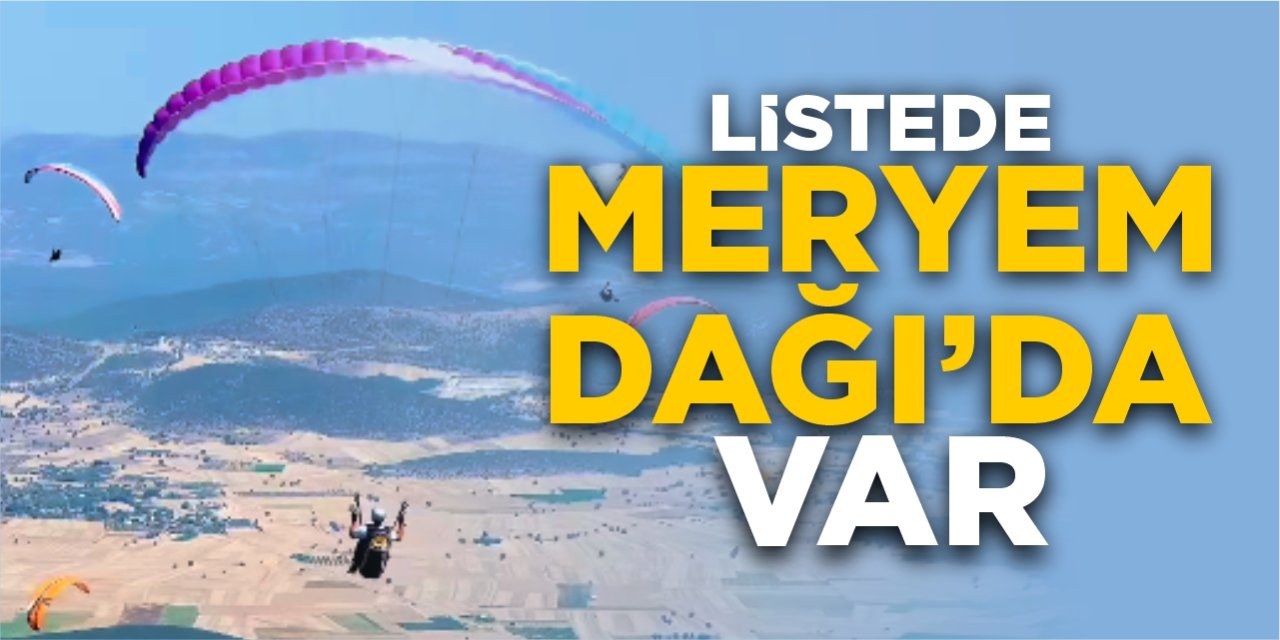 Listede Meryem Dağı’da var