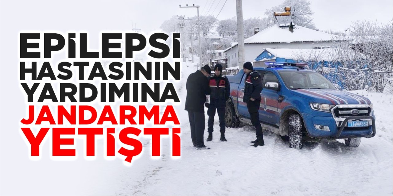 Epilepsi hastasının yardımına jandarma yetişti