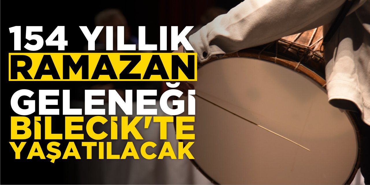 154 Yıllık Ramazan Geleneği Bilecik’te De Yaşatılacak