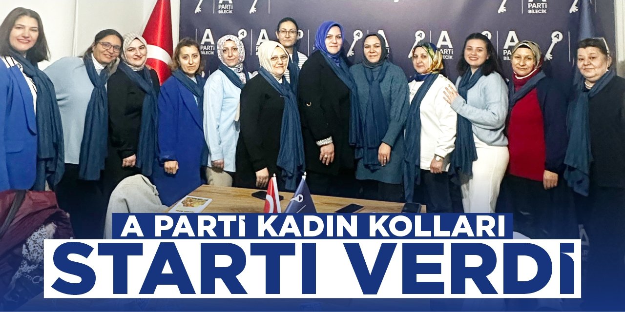 A PARTİ KADIN KOLLARI STARTI VERDİ