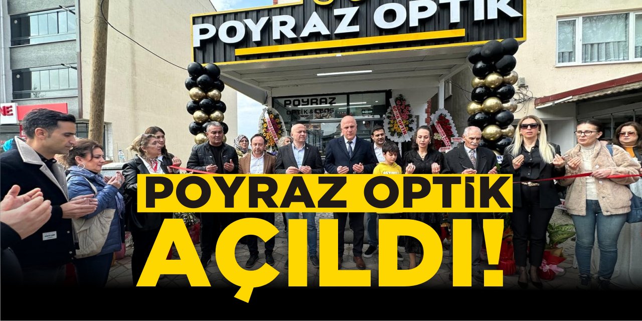 Poyraz Optik Açıldı!