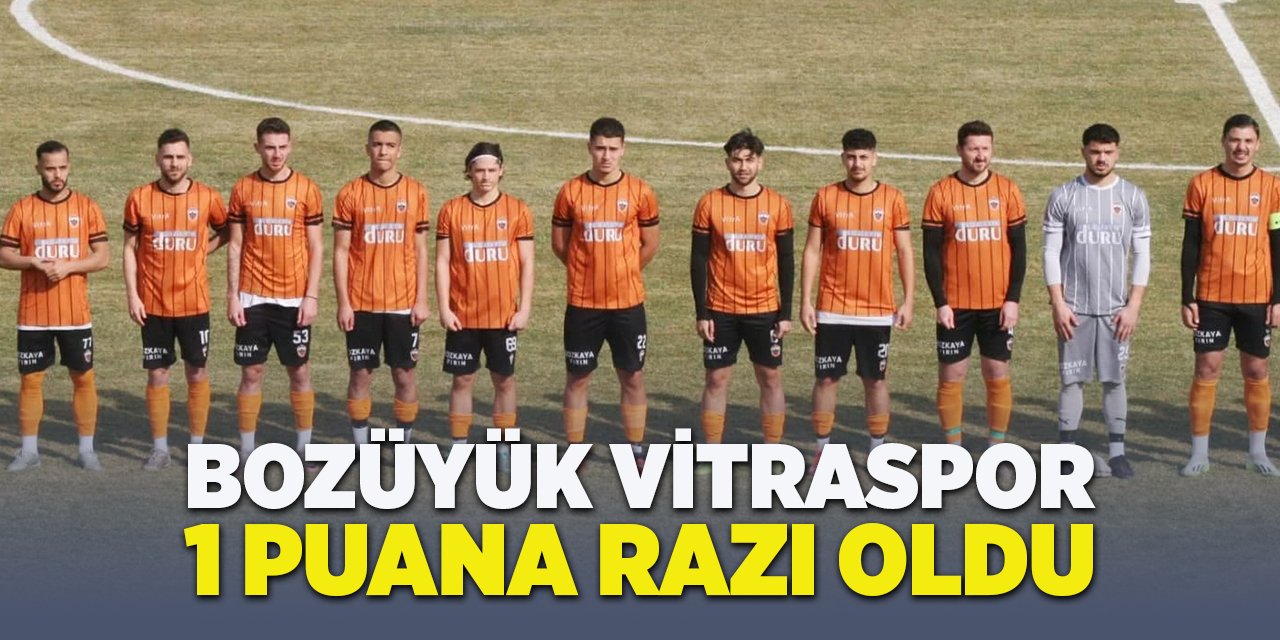 Bozüyük Vitraspor 1 Puana Razı Oldu