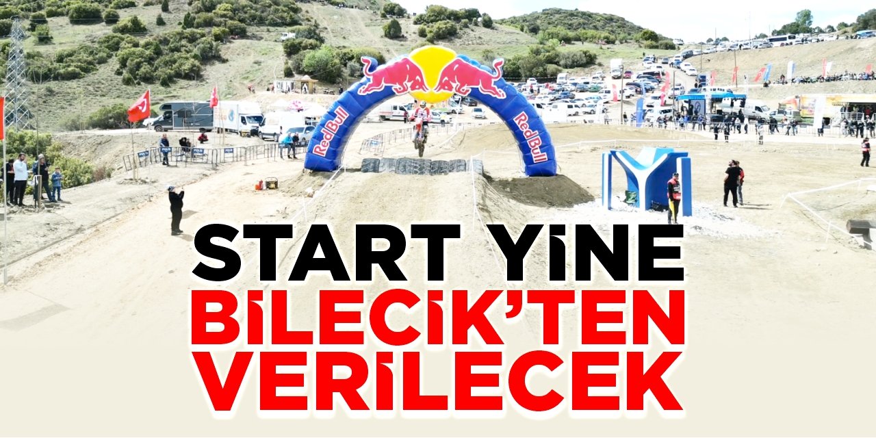 Start yine Bilecik'ten verilecek