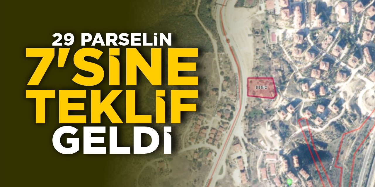 29 parselin 7’sine teklif geldi