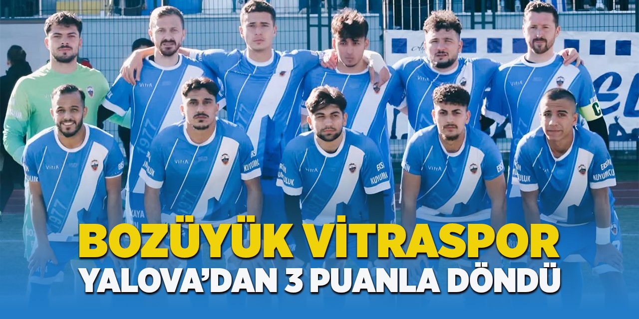 Bozüyük Vitraspor Yalova'dan 3 Puanla Döndü