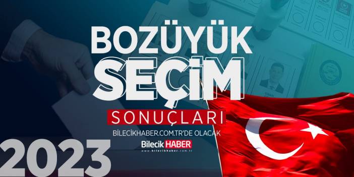 Bilecik Bozüyük Seçim Sonuçları! | 2023 Bozüyük AK Parti, CHP, MHP, İYİ Parti oy oranları Bilecik Haber’de